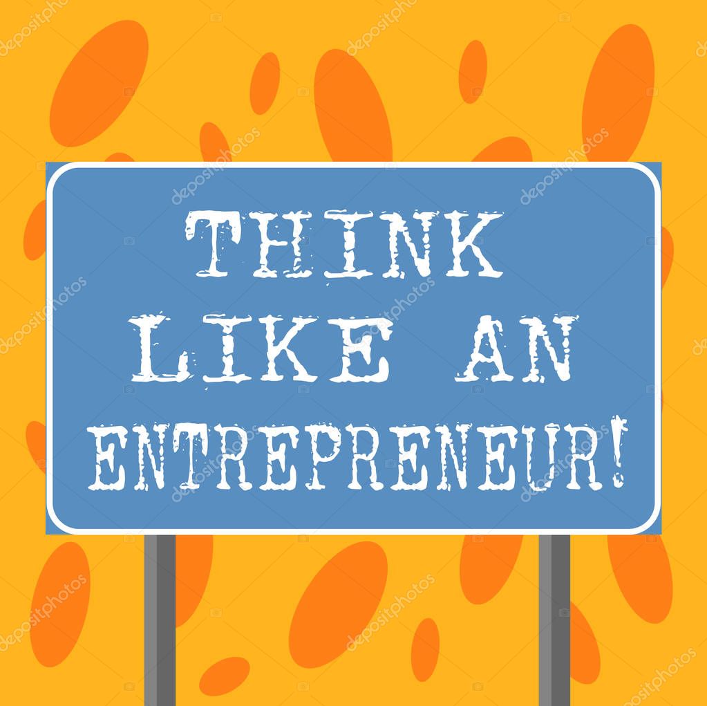 Writing note showing Think Like An Entrepreneur. Business photo showcasing Have an entrepreneurship mind Start up strategy Blank Outdoor Color Signpost photo with Two leg and Outline.